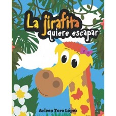 LA JIRAFITA QUIERE ESCAPAR