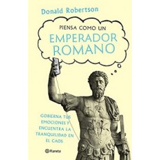 PIENSA CON UN EMPERADOR ROMANO