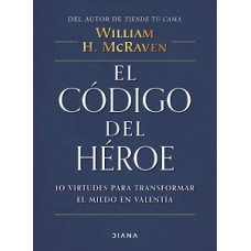 EL CODIGO DEL HEROE 10 VIRTUDES PARA TRA