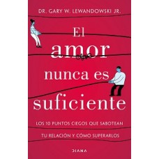 EL AMOR NUNCA ES SUFICIENTE