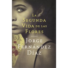 LA SEGUNDA VIDA DE LA FLORES