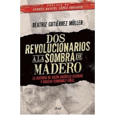 DOS REVOLUCIONARIOS A LA SOMBRA DE MADER