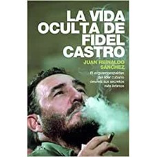 LA VIDA OCULTA DE FIDEL CASTRO