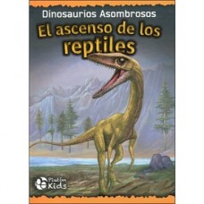 EL ASCENSO DE LOS REPTILES DINOSAURIOS A