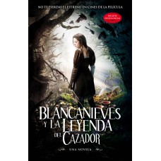 BLANCANIEVES Y LA LEYENDA DEL CAZADOR