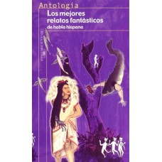 ANTOLOGIA LOS MEJORES RELATOS FANTASTICO