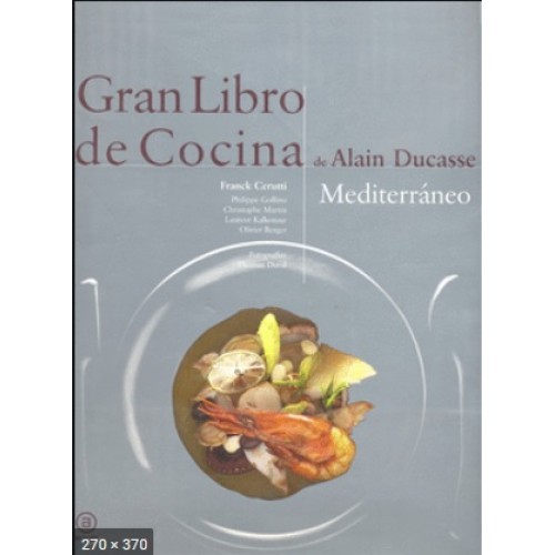 Gran Libro de Cocina de Alain Ducasse – Mediterráneo