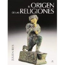 EL ORIGEN DE LAS RELIGIONES