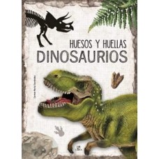 DINOSAURIOS HUESOS Y HUELLAS