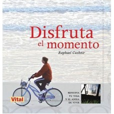 DISFRUTA EL MOMENTO