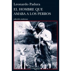 EL HOMBRE QUE AMABA A LOS PERROS