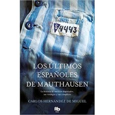 LOS ULTIMOS ESPAÑOLES DE MAUTHAUSEN