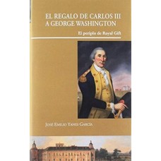 EL REGALO DE CARLOS III A GEORGE WASHING