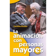 LA ANIMACION CON PERSONAS MAYORES