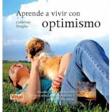 APRENDE A VIVIR CON OPTIMISMO