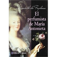 EL PERFUMISTA DE MARIA ANTONIETA