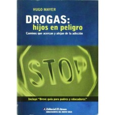 DROGAS HIJOS EN PELIGRO