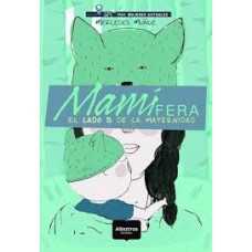 MAMIFERRA EL LADO B DE LA MATERNIDAD