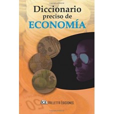 DICCIONARIO PRECISO DE ECONOMIA