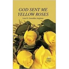 GOD SENT ME YELLOW ROSES