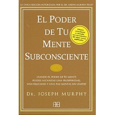 EL PODER DE TU MENTE SUBCONSCIENTE