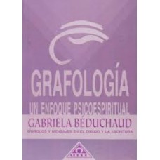 GRAFOLOGIA UN ENFOQUE PSICOESPIRITUAL