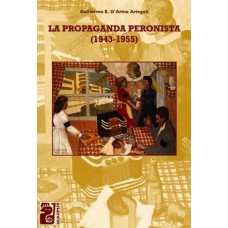 LA PROPAGANDA PERONISTA 1943-1955