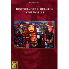 HISTORIA ORAL, RELATOS Y MEMORIAS