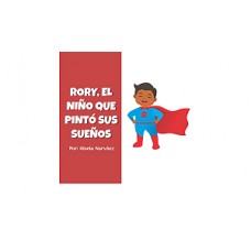 RORY EL NIÑO QUE PINTO SUS SUEÑOS