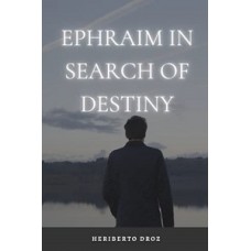 EPHRAIM IN SEARCH OF DESTINY