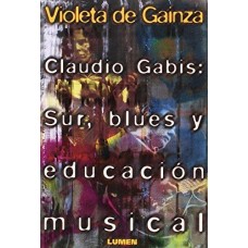 CLAUDIO GABIS BLUES Y EDUCACION MUSICAL